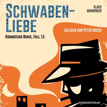 [German] - Schwaben-Liebe - Kommissar Braig, Fall 15 (Ungekürzt)