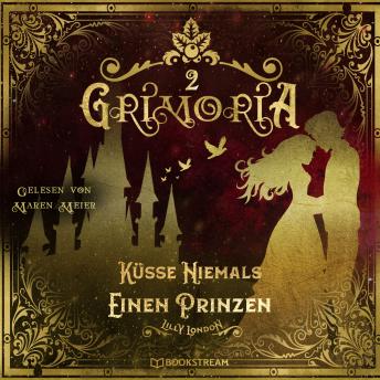 [German] - Küsse niemals einen Prinzen - Grimoria, Band 2 (Ungekürzt)