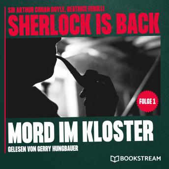 [German] - Mord im Kloster - Sherlock is Back, Folge 1 (Ungekürzt)