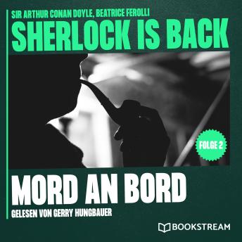 [German] - Mord an Bord - Sherlock is Back, Folge 2 (Ungekürzt)