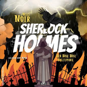 [German] - Der böse böse Baltimore - Nils Noirs Sherlock Holmes, Folge 2 (Ungekürzt)