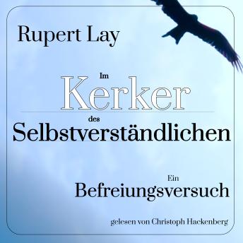 [German] - Im Kerker des Selbstverständlichen - Ein Befreiungsversuch (Ungekürzt)