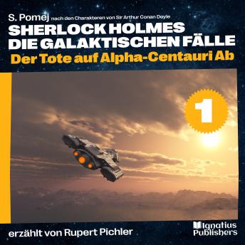 [German] - Der Tote auf Alpha-Centauri Ab (Sherlock Holmes - Die galaktischen Fälle, Folge 1)