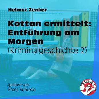 [German] - Kottan ermittelt: Entführung am Morgen: Kriminalgeschichte 2