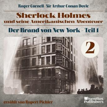 [German] - Der Brand von New York - Teil 1 (Sherlock Holmes und seine Amerikanischen Abenteuer, Folge 2)
