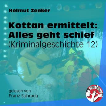 [German] - Kottan ermittelt: Alles geht schief: Kriminalgeschichte 12