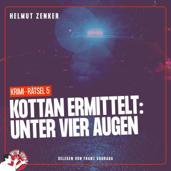[German] - Kottan ermittelt: Unter vier Augen: Krimi-Rätsel 5