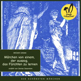 [German] - Märchen von einem, der auszog, das Fürchten zu lernen: Die schönsten Märchen