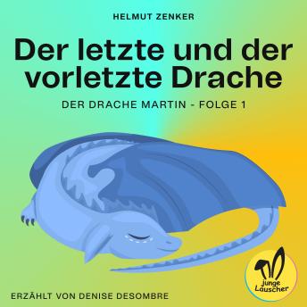 [German] - Der letzte und der vorletzte Drache (Der Drache Martin, Folge 1)