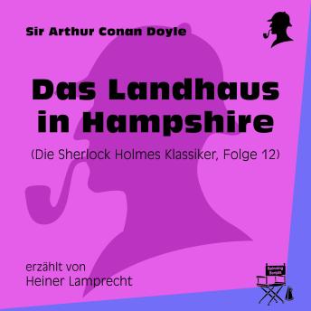 [German] - Das Landhaus in Hampshire (Die Sherlock Holmes Klassiker, Folge 12)