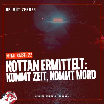 [German] - Kottan ermittelt: Kommt Zeit, kommt Mord: Krimi-Rätsel 22