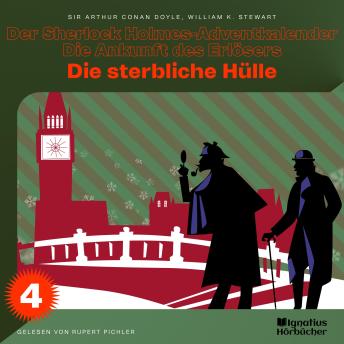 [German] - Die sterbliche Hülle (Der Sherlock Holmes-Adventkalender - Die Ankunft des Erlösers, Folge 4)