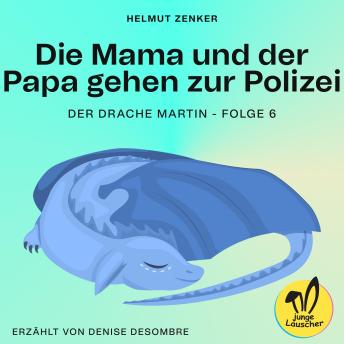 [German] - Die Mama und der Papa gehen zur Polizei (Der Drache Martin, Folge 6)