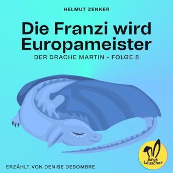[German] - Die Franzi wird Europameister (Der Drache Martin, Folge 8)