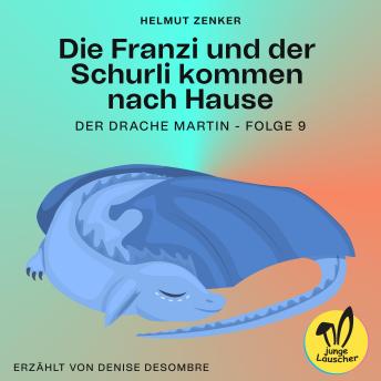 [German] - Die Franzi und der Schurli kommen nach Hause (Der Drache Martin, Folge 9)