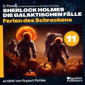 [German] - Ferien des Schreckens (Sherlock Holmes - Die galaktischen Fälle, Folge 11)