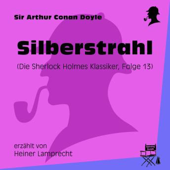 [German] - Silberstrahl (Die Sherlock Holmes Klassiker, Folge 13)