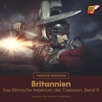 [German] - Britannien: Das Römische Imperium der Caesaren, Band 5