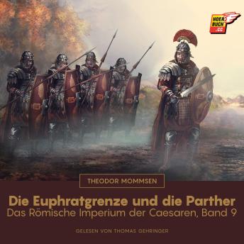 [German] - Die Euphratgrenze und die Parther: Das Römische Imperium der Caesaren, Band 9