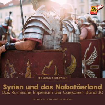 [German] - Syrien und das Nabatäerland: Das Römische Imperium der Caesaren, Band 10