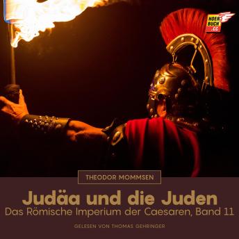 [German] - Judäa und die Juden: Das Römische Imperium der Caesaren, Band 11
