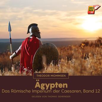 [German] - Ägypten: Das Römische Imperium der Caesaren, Band 12