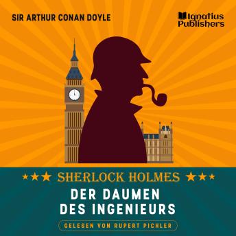 [German] - Der Daumen des Ingenieurs: Sherlock Holmes
