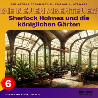[German] - Sherlock Holmes und die königlichen Gärten (Die neuen Abenteuer, Folge 6)