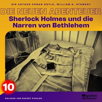 [German] - Sherlock Holmes und die Narren von Bethlehem (Die neuen Abenteuer, Folge 10)