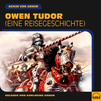 [German] - Owen Tudor: Eine Reisegeschichte