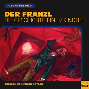 [German] - Der Franzl: Die Geschichte einer Kindheit
