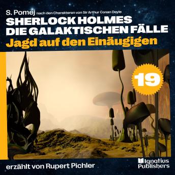 [German] - Jagd auf den Einäugigen (Sherlock Holmes - Die galaktischen Fälle, Folge 19)
