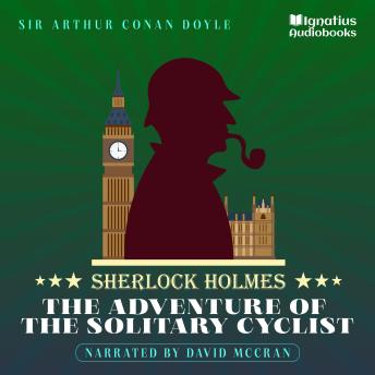 The Adventure of the Solitary Cyclist: Sherlock Holmes