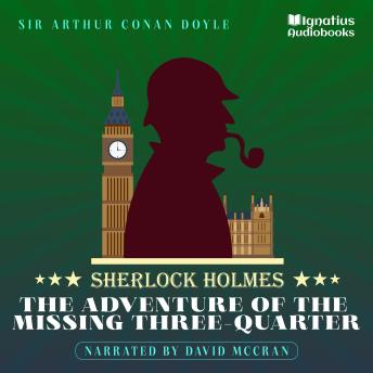 The Adventure of the Missing Three-Quarter: Sherlock Holmes
