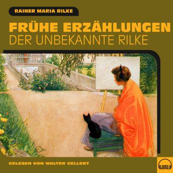[German] - Frühe Erzählungen: Der unbekannte Rilke