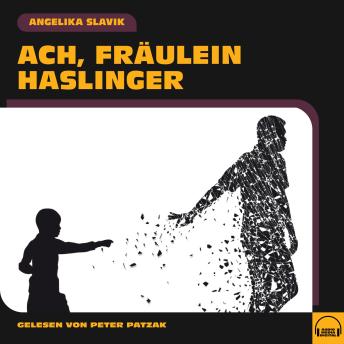 [German] - Ach, Fräulein Haslinger
