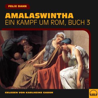 [German] - Amalaswintha (Ein Kampf um Rom, Buch 3)