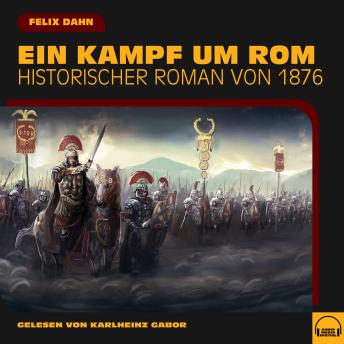 [German] - Ein Kampf um Rom: Historischer Roman von 1876