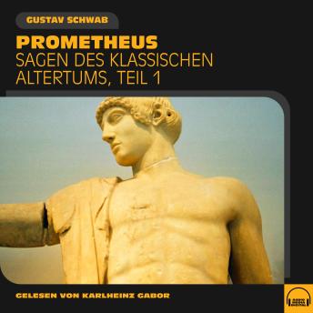 [German] - Prometheus (Sagen des klassischen Altertums, Teil 1)
