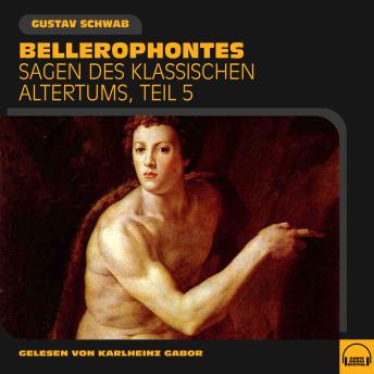[German] - Bellerophontes (Sagen des klassischen Altertums, Teil 5)