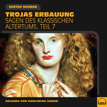 [German] - Trojas Erbauung (Sagen des klassischen Altertums, Teil 7)