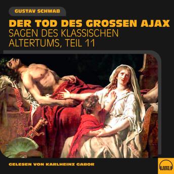 [German] - Der Tod des großen Ajax (Sagen des klassischen Altertums, Teil 11)