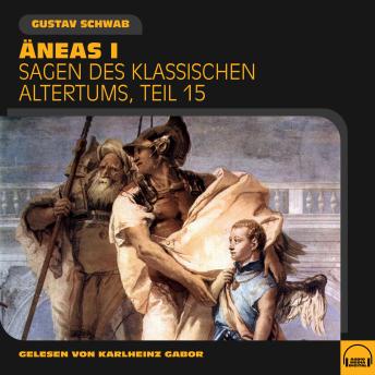 [German] - Äneas I (Sagen des klassischen Altertums, Teil 15)
