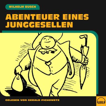 [German] - Abenteuer eines Junggesellen