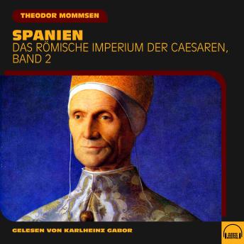 [German] - Spanien (Das Römische Imperium der Caesaren, Band 2)