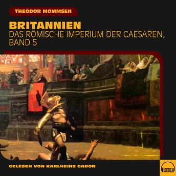 [German] - Britannien (Das Römische Imperium der Caesaren, Band 5)