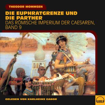 [German] - Die Euphratgrenze und die Parther (Das Römische Imperium der Caesaren, Band 9)
