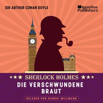 [German] - Die verschwundene Braut: Sherlock Holmes