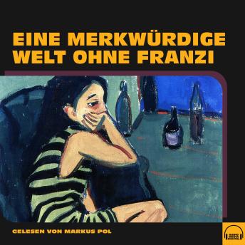 [German] - Eine merkwürdige Welt ohne Franzi