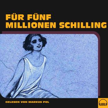 [German] - Für fünf Millionen Schilling